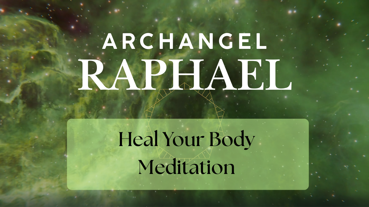 Heal Your Body Meditation with Archangel Raphael 528 Hz Healing